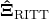 \mathbf{\hat{\Xi}}_{\text{RITT}}